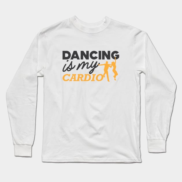 Dancing is my cardio Long Sleeve T-Shirt by KC Happy Shop